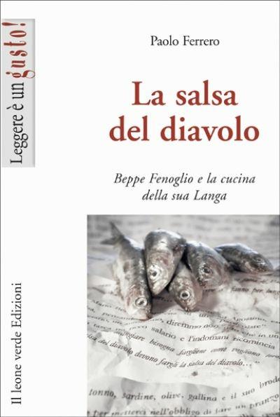 La salsa del diavolo. Beppe Fenoglio e la cucina della sua Langa - Paolo Ferrero - ebook