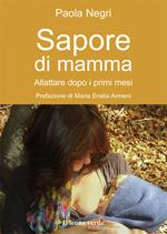 Sapore di mamma. Allattare dopo i primi mesi