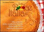 La dolce Italia. Alla scoperta delle ricette più tipiche della pasticceria regionale italiana