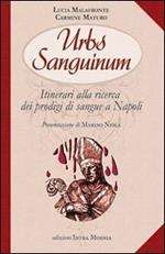 Urbs sanguinum. Itinerario alla ricerca dei prodigi di sangue a Napoli