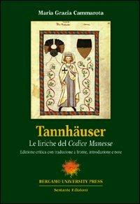 Tannhäuser. Le liriche del «Codice Manesse» - M. Grazia Cammarota - copertina