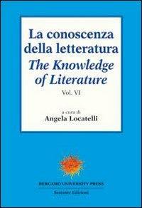 La conoscenza della letteratura-The knowledge of literature. Vol. 6 - copertina