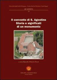 Il convento di S. Agostino. Storia e significati di un monumento - Juanita Schiavini Trezzi - copertina