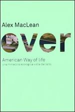 Over. American Way of life. Una minaccia ecologica vista dall'alto