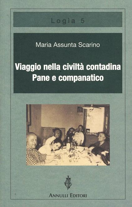 Viaggio nella civiltà contadina. Pane e companatico - M. Assunta Scarino - copertina