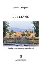 Lubriano. Storia, arte, ambiente e tradizioni