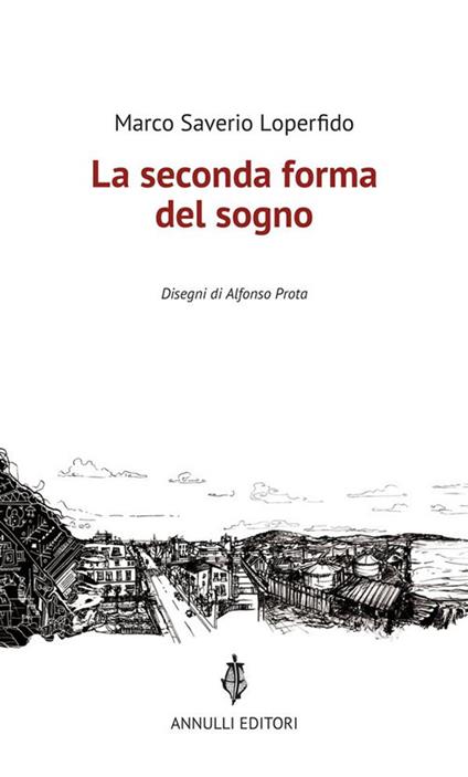 La seconda forma del sogno - Marco Saverio Loperfido,Alfonso Prota - ebook