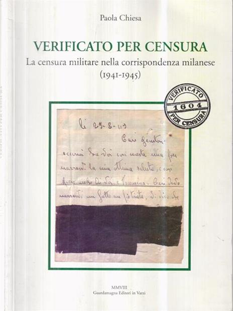 Verificato per censura. La censura militare nella corrispondenza milanese (1941-1945) - Paola Chiesa - copertina