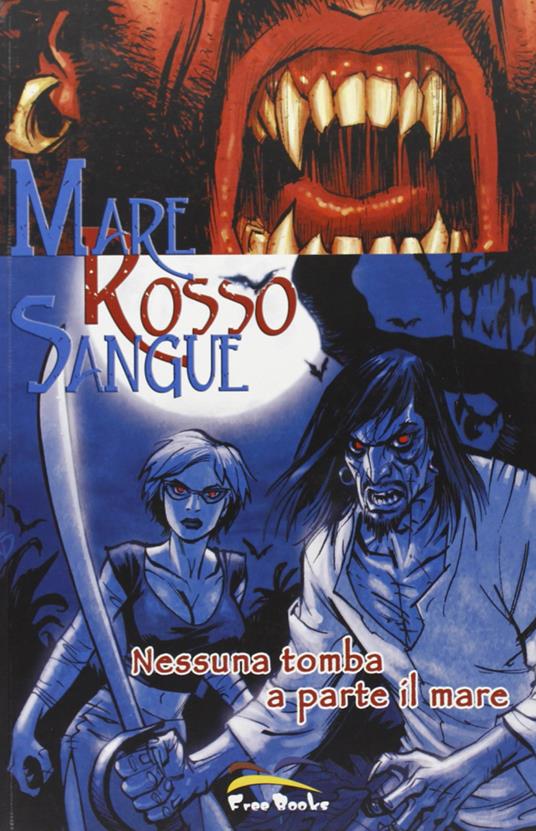 Nessuna tomba a parte il mare. Mare rosso sangue. Vol. 1 - Rick Remender,Kieron Dwyer,Sam Salgood - copertina