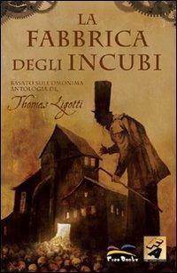 La fabbrica degli incubi - Stuart Moore,Joe Harris,Ben Templesmith - copertina