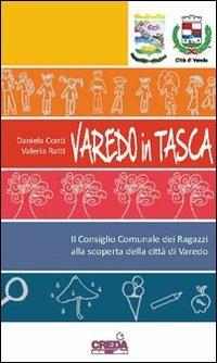 Varedo in tasca. Il consiglio comunale e i ragazzi alla scoperta della città di Varedo - Daniela Conti,Valeria Ratti - copertina