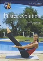 Pilates evolution. Intensità, evoluzione, divertimento. Con DVD