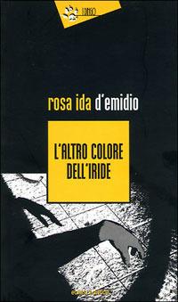 L'altro colore dell'iride - Rosa Ida D'Emidio - copertina