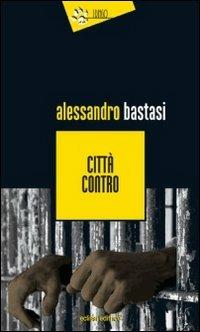 Città contro - Alessandro Bastasi - copertina