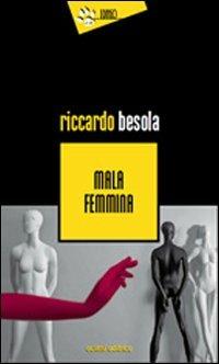 Mala femmina - Riccardo Besola - copertina