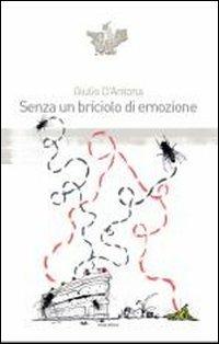 Senza un briciolo di emozione - Giulio D'Antona - copertina