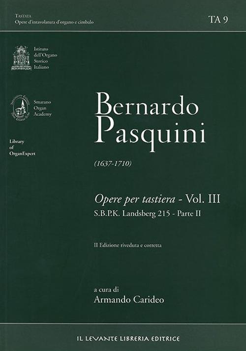 Bernardo Pasquini (1637-1710). Opere per tastiera. Vol. 3/2: S.B.P.K. Landsberg 215 - Bernardo Pasquini - copertina