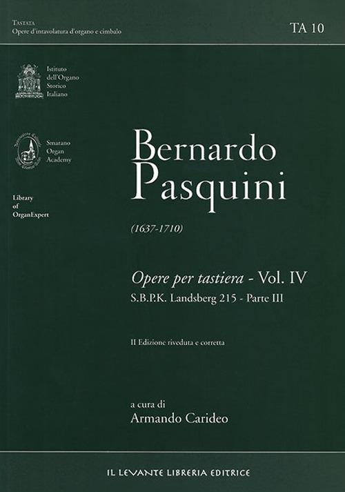 Bernardo Pasquini (1637-1710). Opere per tastiera. Vol. 4: S.B.P.K. Landsberg 215. Parte III - Bernardo Pasquini - copertina