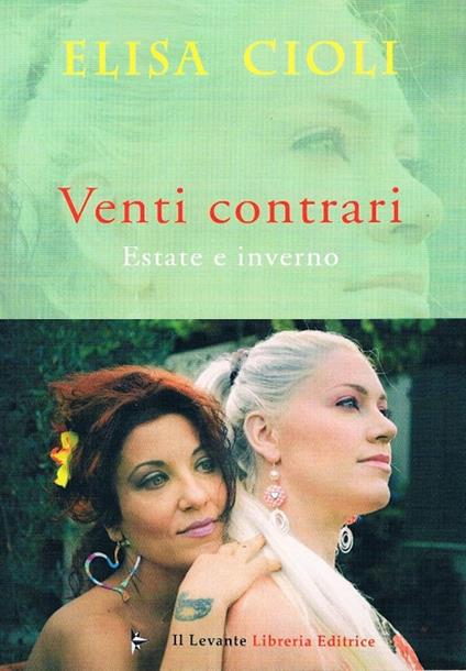 Venti contrari. Estate e inverno - Elisa Cioli - copertina