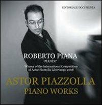 Astor Piazzolla. Piano works. Con CD Audio - Roberto Piana - copertina