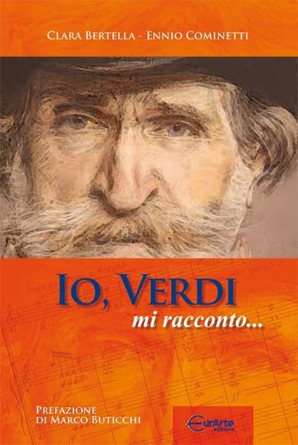 Io, Verdi, mi racconto... - Ennio Cominetti,Clara Bertella - copertina