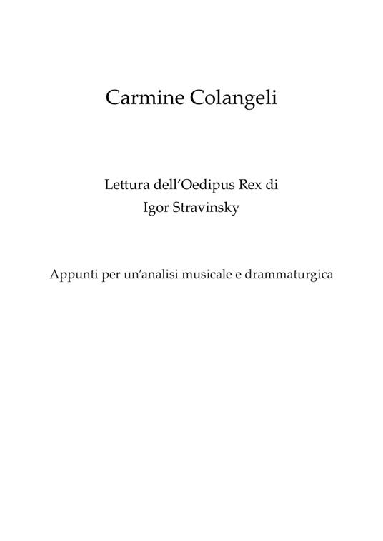 Lettura dell'Oedipus Rex di Igor Stravinsky. Appunti per un'analisi musicale e drammaturgica - Carmine Colangeli - copertina