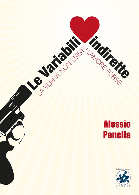 Le variabili indirette. La verità non esiste, l'amore forse - Alessio Panella - copertina