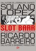 Slot Barr. Il mostro del passato