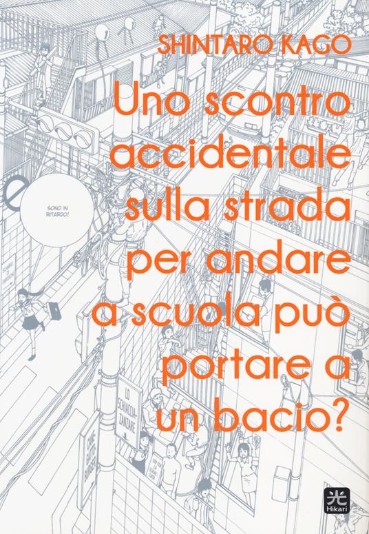 Uno scontro accidentale sulla strada per andare a scuola può portare a un bacio? - Shintaro Kago - copertina