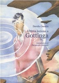 Ultima lezione a Gottinga - Davide Osenda - copertina