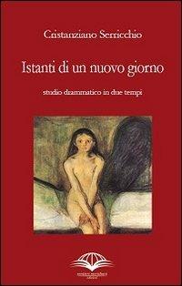 Istanti di un nuovo giorno - Cristanziano Serricchio - copertina