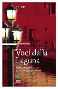 Voci dalla Laguna. Storie, leggende e testimonianze venete - V.V.A.A. - ebook