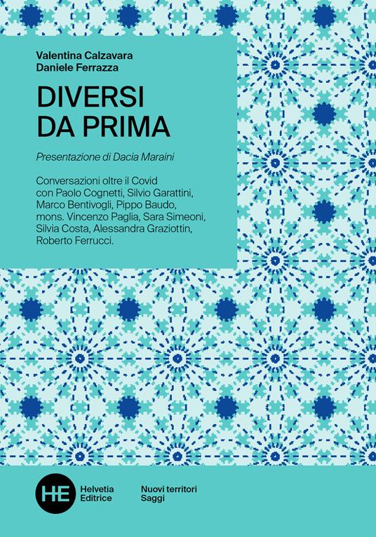 Diversi da prima. Conversazioni oltre il Covid. Ediz. integrale - Valentina Calzavara,Daniele Ferrazza - copertina