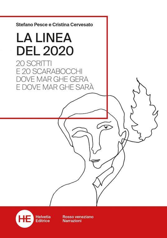 La linea del 2020. 20 scritti e 20 scarabocchi dove Mar ghe gera e dove Mar ghe sarà - Stefano Pesce,Cristina Cervesato - copertina