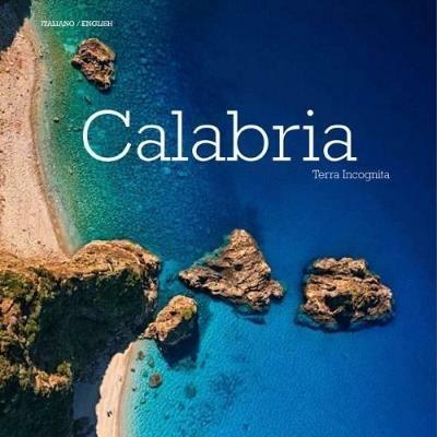 Calabria. Terra incognita. Ediz. multilingue - Alessandro Saffo,Giovanni Simeone,Antonino Bartuccio - copertina