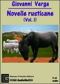 Novelle rusticane. Audiolibro. Vol. 1 - Giovanni Verga - copertina