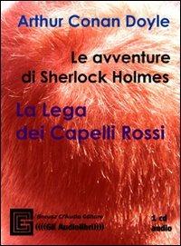 Le avventure di Sherlock Holmes. La lega dei capelli rossi letto da Claudio Gneusz. Audiolibro - Arthur Conan Doyle - copertina