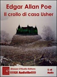 Il crollo di casa Usher. Audiolibro. CD Audio - Edgar Allan Poe - copertina