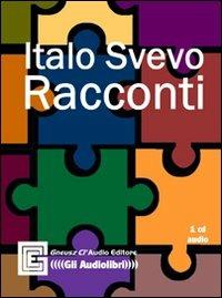 I racconti. Audiolibro. CD Audio - Italo Svevo - copertina