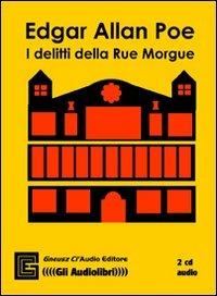 I delitti della Rue Morgue. Audiolibro. 2 CD Audio. Ediz. integrale - Edgar Allan Poe - copertina