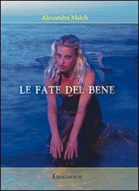 Le fate del bene - Alexandra Maich - copertina