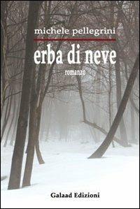 Erba di neve - Michele Pellegrini - copertina