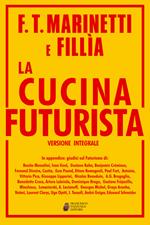 La cucina futurista. Ediz. integrale