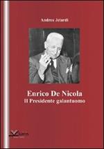 Enrico de Nicola. Il presidente galantuomo