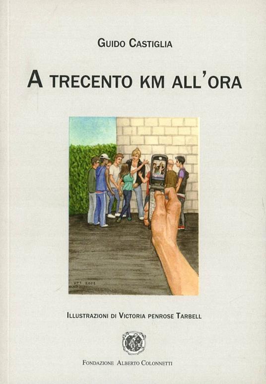 A trecento km all'ora - Guido Castiglia - copertina