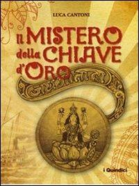 Il mistero della chiave d'oro - Luca Cantoni - copertina