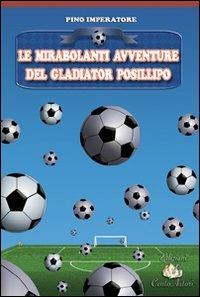 Le mirabolanti avventure del Gladiator Posillipo - Pino Imperatore - copertina