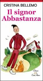 Il signor Abbastanza. Ediz. illustrata