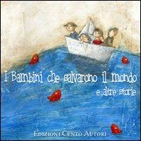 I bambini che salvarono il mondo e altre storie. Ediz. illustrata - copertina