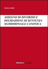 Assegno di divorzio e delibazione di sentenza matrimoniale canonica - Paolo Iorio - copertina